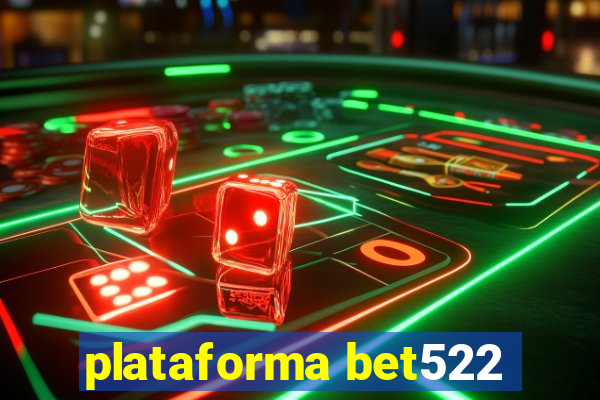 plataforma bet522